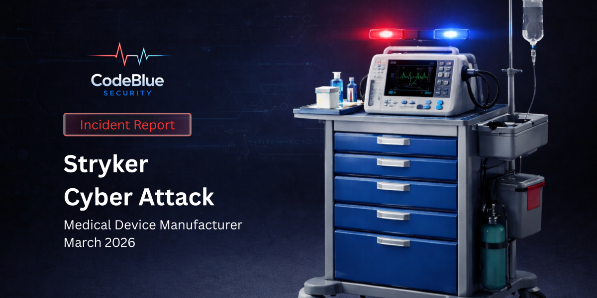 Code Blue Alert: Cyberattack on Medical Device Manufacturer Shows Growing Risk to Healthcare Supply Chains
